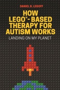 Cover: How LEGO (R)-Based Therapy for Autism Works - Jessica Kingsley Publishers