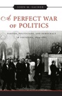 Cover: Perfect War of Politics - LSU Press