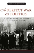 Cover: Perfect War of Politics - LSU Press