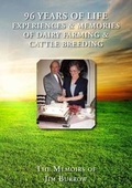 Cover: 96 Years of Life Experiences & Memories of Dairy Farming & Cattle Breeding - 2QT Limited (Publishing)