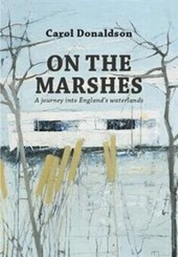 Abbildung von: On the Marshes: A Journey into England's Waterlands - Little Toller Books