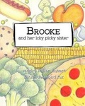 Cover: Brooke and her icky picky sister - Lionheart Group Publishing