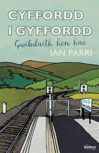 Abbildung von: Cyffordd i Gyffordd - Gwibdaith Hen Hac - Gwasg y Bwthyn