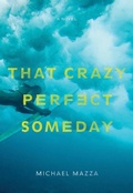 Cover: That Crazy Perfect Someday - Turtle Point Press
