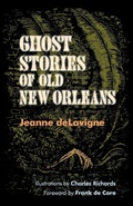 Cover: Ghost Stories of Old New Orleans - Louisiana State University Press
