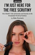 Cover: I'm Just Here for the Free Scrutiny - THOUGHT CATALOG BOOKS