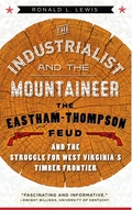 Cover: The Industrialist and the Mountaineer - West Virginia University Press