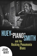 Cover: Huey &quote;Piano&quote; Smith and the Rocking Pneumonia Blues - LSU Press