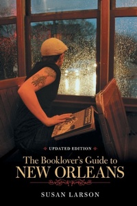 Enlarge image Cover: The Booklover's Guide to New Orleans - Louisiana State University Press