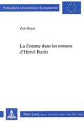 Cover: La Femme dans les romans d'Herv&eacute; Bazin - Peter Lang Verlag