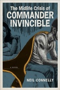 Cover: The Midlife Crisis of Commander Invincible - Louisiana State University Press