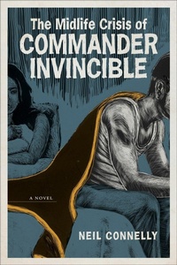 Enlarge image Cover: The Midlife Crisis of Commander Invincible - Louisiana State University Press