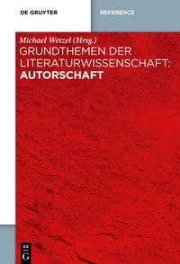 Abbildung von: Grundthemen der Literaturwissenschaft: Autorschaft - De Gruyter