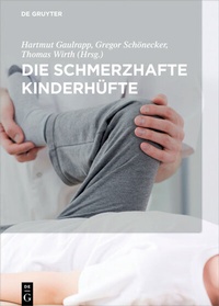 Abbildung von: Die schmerzhafte Kinderhüfte - De Gruyter
