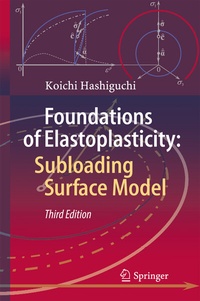 Enlarge image Cover: Foundations of Elastoplasticity: Subloading Surface Model - Springer