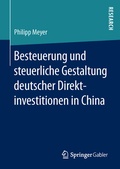 Cover: Besteuerung und steuerliche Gestaltung deutscher Direktinvestitionen in China - Springer Gabler