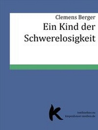Enlarge image Cover: EIN KIND DER SCHWERELOSIGKEIT - epubli