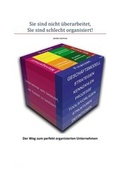 Cover: Sie sind nicht &uuml;berarbeitet, Sie sind schlecht organisiert! - epubli