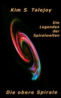 Cover: Die Legenden der Spiralwelten - Die obere Spirale - epubli