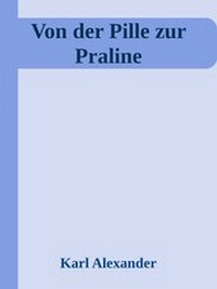 Abbildung von: Von der Pille zur Praline - epubli