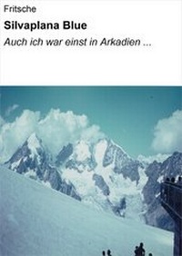 Abbildung von: Silvaplana Blue I - Auch ich war einst in Arkadien - epubli
