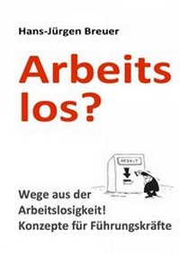 Abbildung von: Arbeitslos - Wege aus der Arbeitslosigkeit - epubli