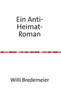 Cover: Ein Anti-Heimat-Roman - epubli