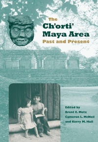 Enlarge image Cover: The Ch'orti' Area - University Press of Florida