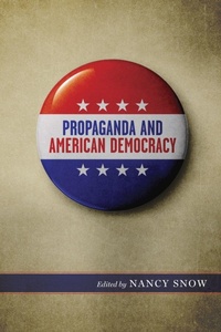 Enlarge image Cover: Propaganda and American Democracy - Louisiana State University Press