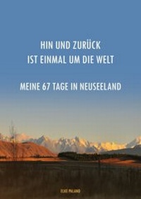Abbildung von: Hin und zurück ist einmal um die Welt ~ Meine 67 Tage in Neuseeland - epubli