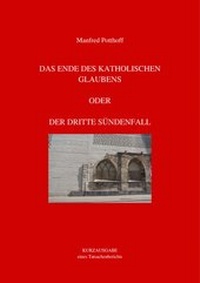 Abbildung von: Das Ende des katholischen Glaubens oder Der dritte Sündenfall - epubli
