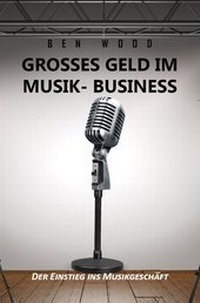 Abbildung von: Grosses Geld im Musik Business - epubli