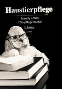 Abbildung von: Haustierpflege 2. Auflage - epubli