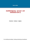 Cover: Ausbildereignung - ein Lern- und Arbeitsbuch (Teil 2) - Books on Demand