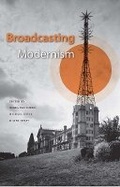 Cover: Broadcasting Modernism - University Press of Florida