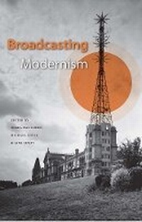 Enlarge image Cover: Broadcasting Modernism - University Press of Florida