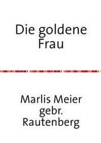Abbildung von: Die goldene Frau - epubli