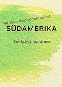 Abbildung von: Mit dem Rucksack durch Südamerika - epubli