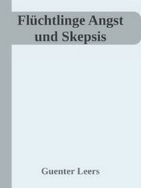 Abbildung von: Flüchtlinge Angst und Skepsis - epubli