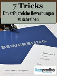 Abbildung von: Die 7 Tricks, um erfolgreiche Bewerbungen zu schreiben - epubli