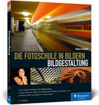 Abbildung von: Die Fotoschule in Bildern. Bildgestaltung - Rheinwerk