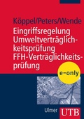 Cover: Eingriffsregelung - Umweltvertr&auml;glichkeitspr&uuml;fung - FFH-Vertr&auml;glichkeitspr&uuml;fung - UTB