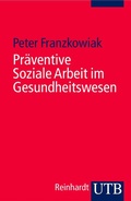 Cover: Pr&auml;ventive Soziale Arbeit im Gesundheitswesen - UTB