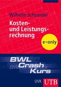 Abbildung von: BWL-Crash-Kurs Kosten- und Leistungsrechnung - UTB