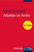 Cover: Arbeiten im Archiv - UTB