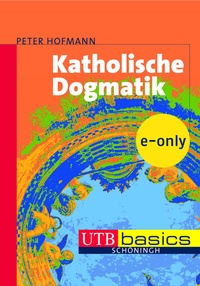 Abbildung von: Katholische Dogmatik - UTB