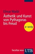 Cover: &Auml;sthetik und Kunst von Pythagoras bis Freud - - UTB