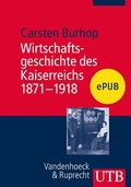 Cover: Wirtschaftsgeschichte des Kaiserreichs 1871-1918 - UTB
