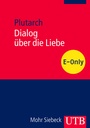 Cover: Dialog &uuml;ber die Liebe - UTB
