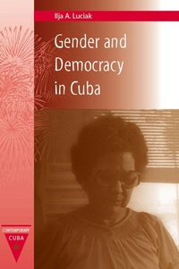 Enlarge image Cover: Gender and Democracy in Cuba - University Press of Florida